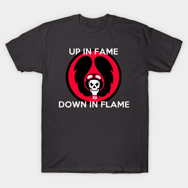 Up In Fame, Down In Flame: 101th T-Shirt by Slabafinety